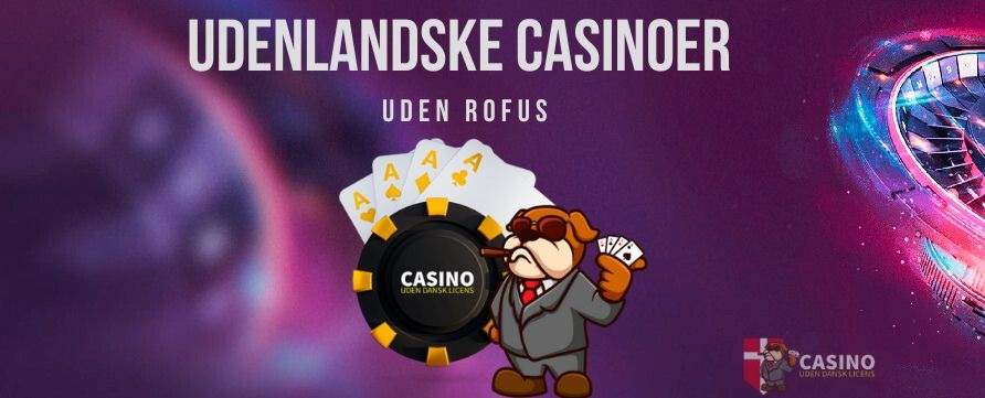 Udenlandske Casinoer Uden ROFUS En Guide til Online Spil Udenlandske Casinoer Uden ROFUS En Guide til Online Spil