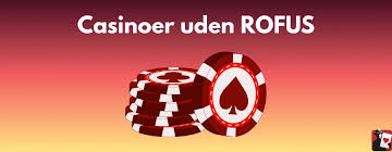 Nye Casino Uden ROFUS En Guide til Spiloplevelser Uden Barrierer